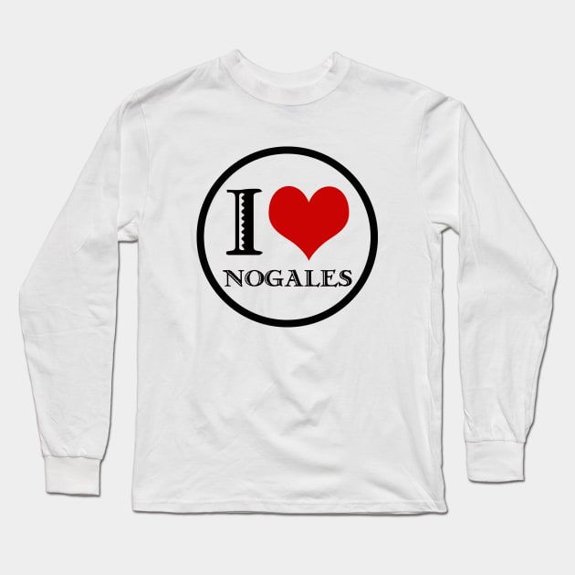 I Love Nogales Long Sleeve T-Shirt by Nuttshaw Studios